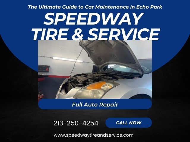 The Ultimate Guide to Car Maintenance in Echo Park